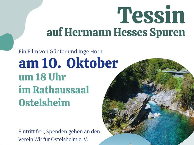Das Bild ist ein Poster, das eine Filmvorführung über das Tessin auf den Spuren Hermann Hesses am 10. Oktober im Rathaussaal Ostelshausen ankündigt, mit Fotos von einer Flusslandschaft und einer Stadtansicht.